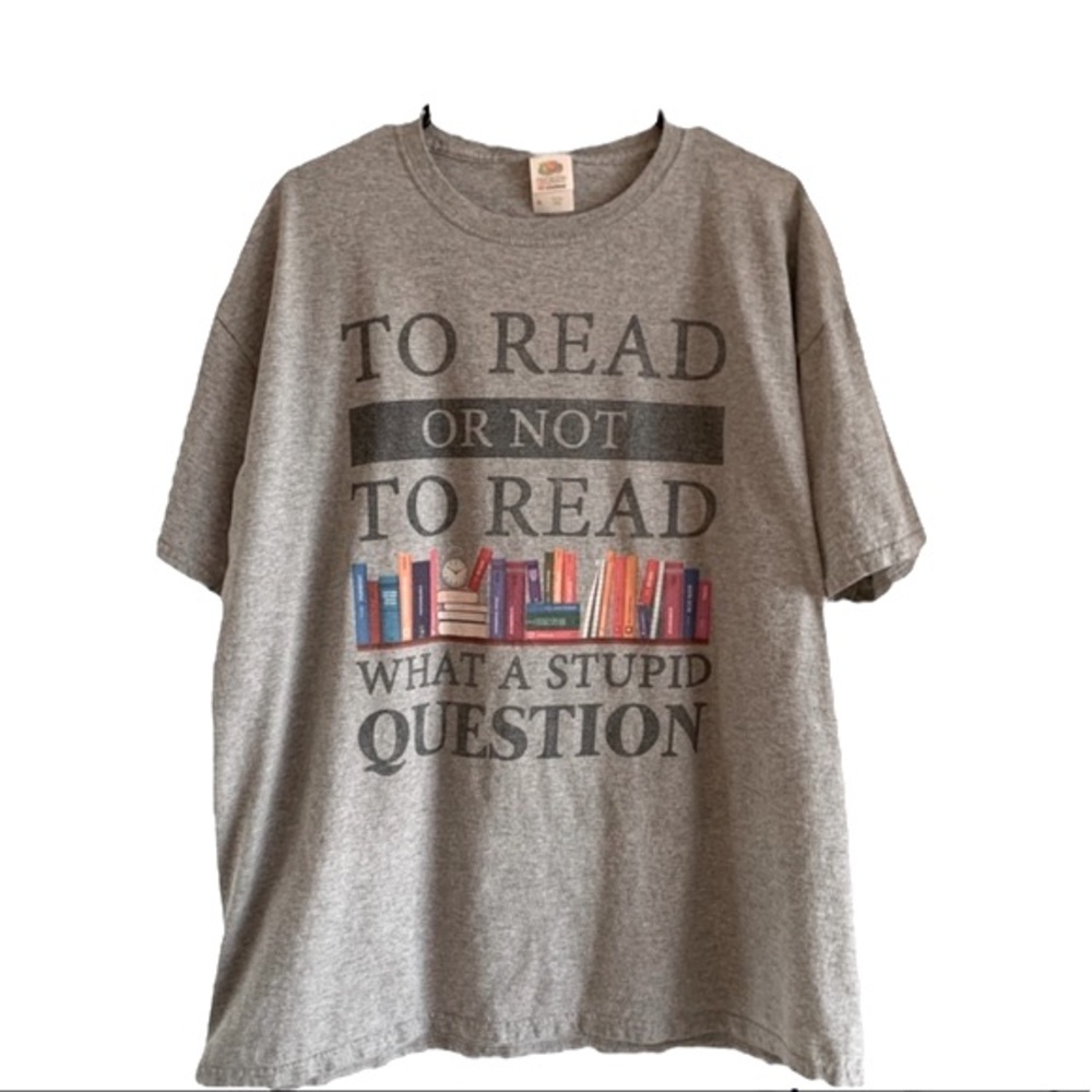 Short Sleeve T-shirt “To Read or Not To Read…” Graphic Unisex Gray XL Casual